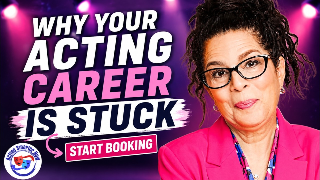 Why Your Acting Career Is Stuck&mdash;and How to Start Booking More Roles