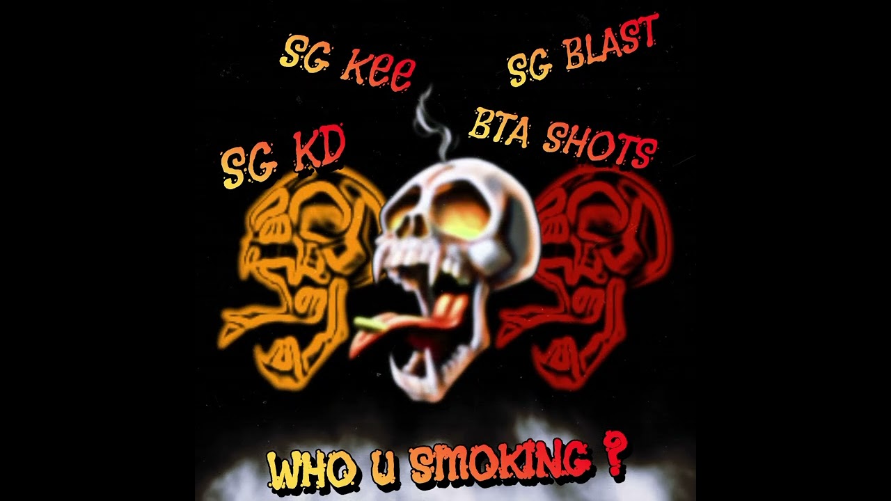 &ldquo;Who U Smoking&rdquo;- Sg Kd , Sg Kee , Sg Blast , Bta Shots (Official Audio)