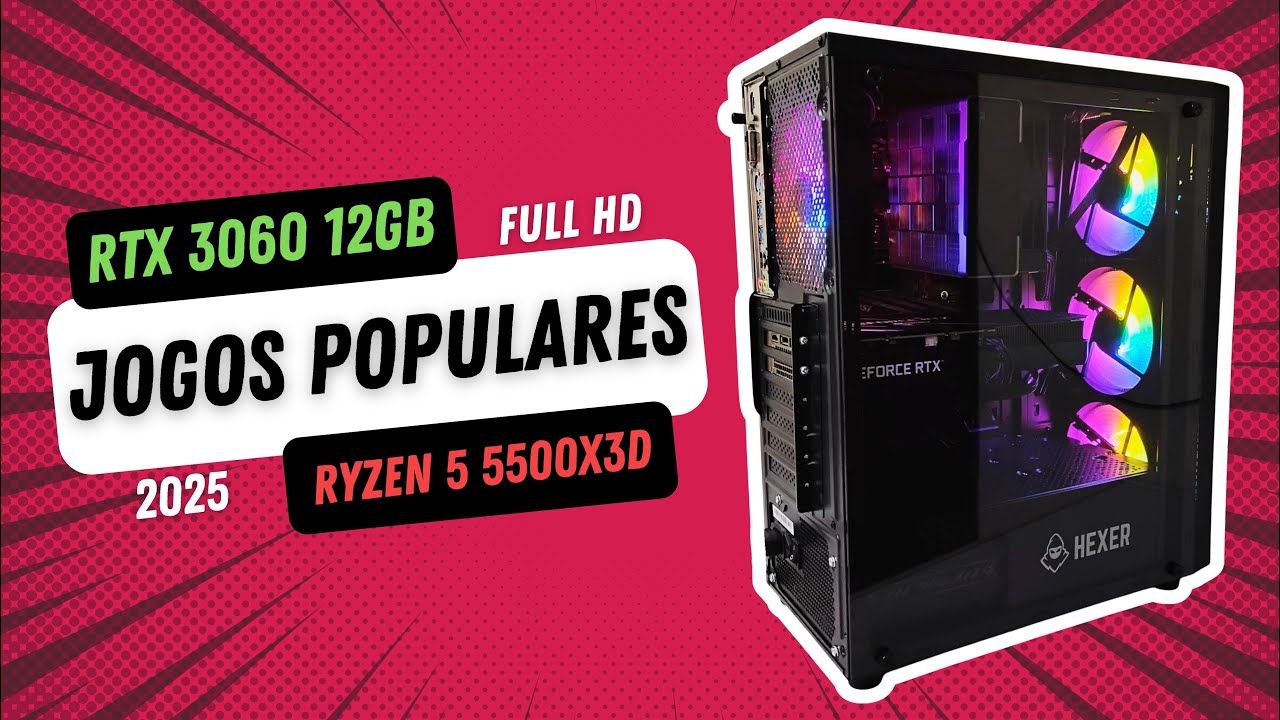 Ryzen 5 5500X3D + RTX 3060 12GB: Testes de Jogos Populares em Full HD