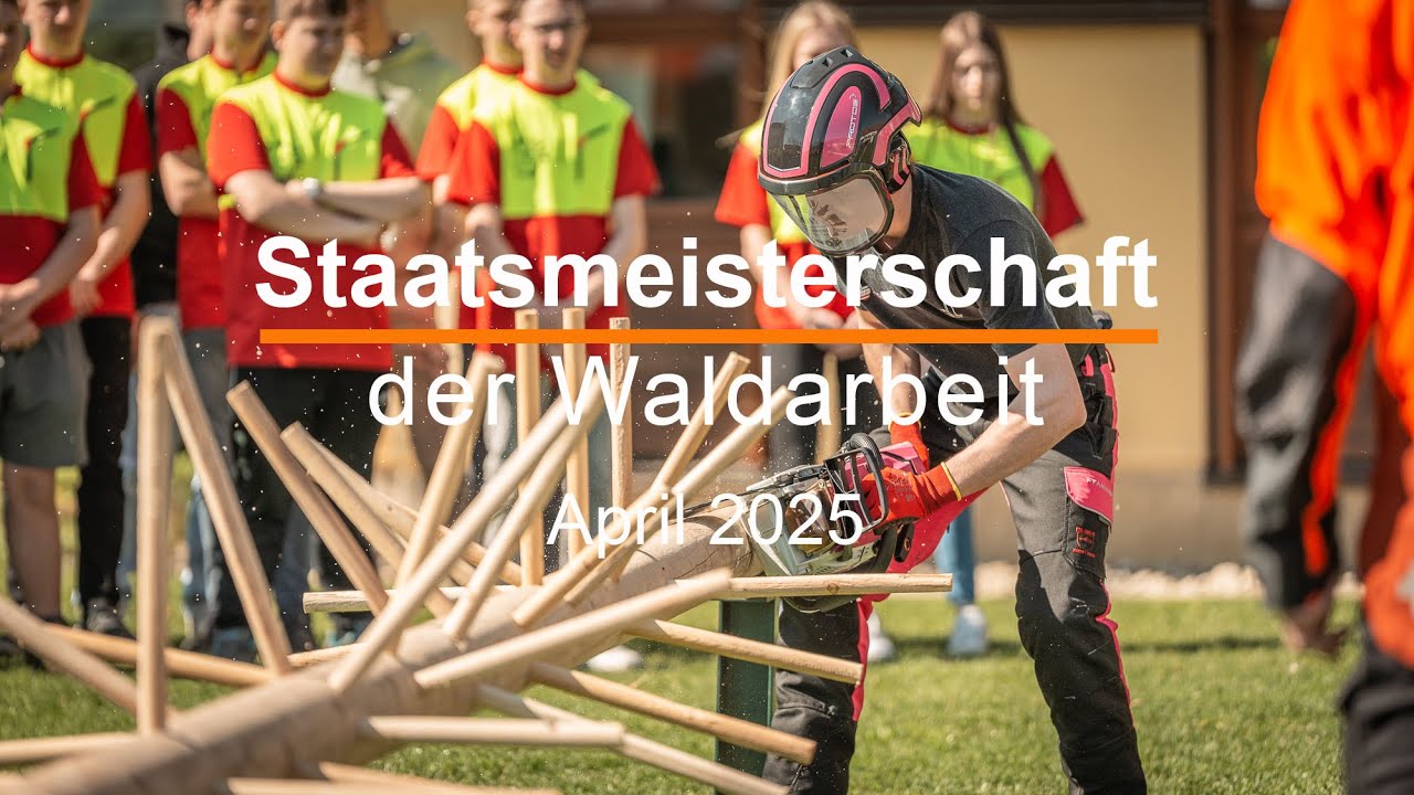 Staatsmeisterschaft der Waldarbeit 2025 Kirchberg am Walde