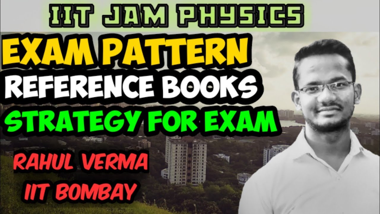 HOW TO PREPARE FOR IIT JAM PHYSICS || EXAM PATTERN || REFERENCE BOOKS || STRATEGY
