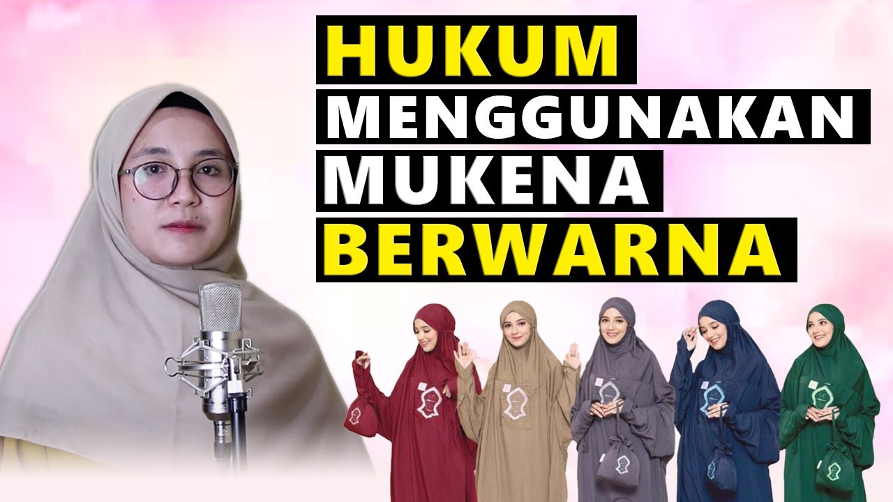 HUKUM MEMAKAI MUKENA WARNA WARNI UNTUK SOLAT