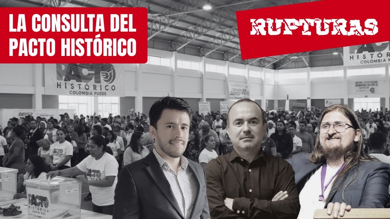 La Consulta del Pacto Histórico: ¿Qué está pasando y por qué importa? | RUPTURAS