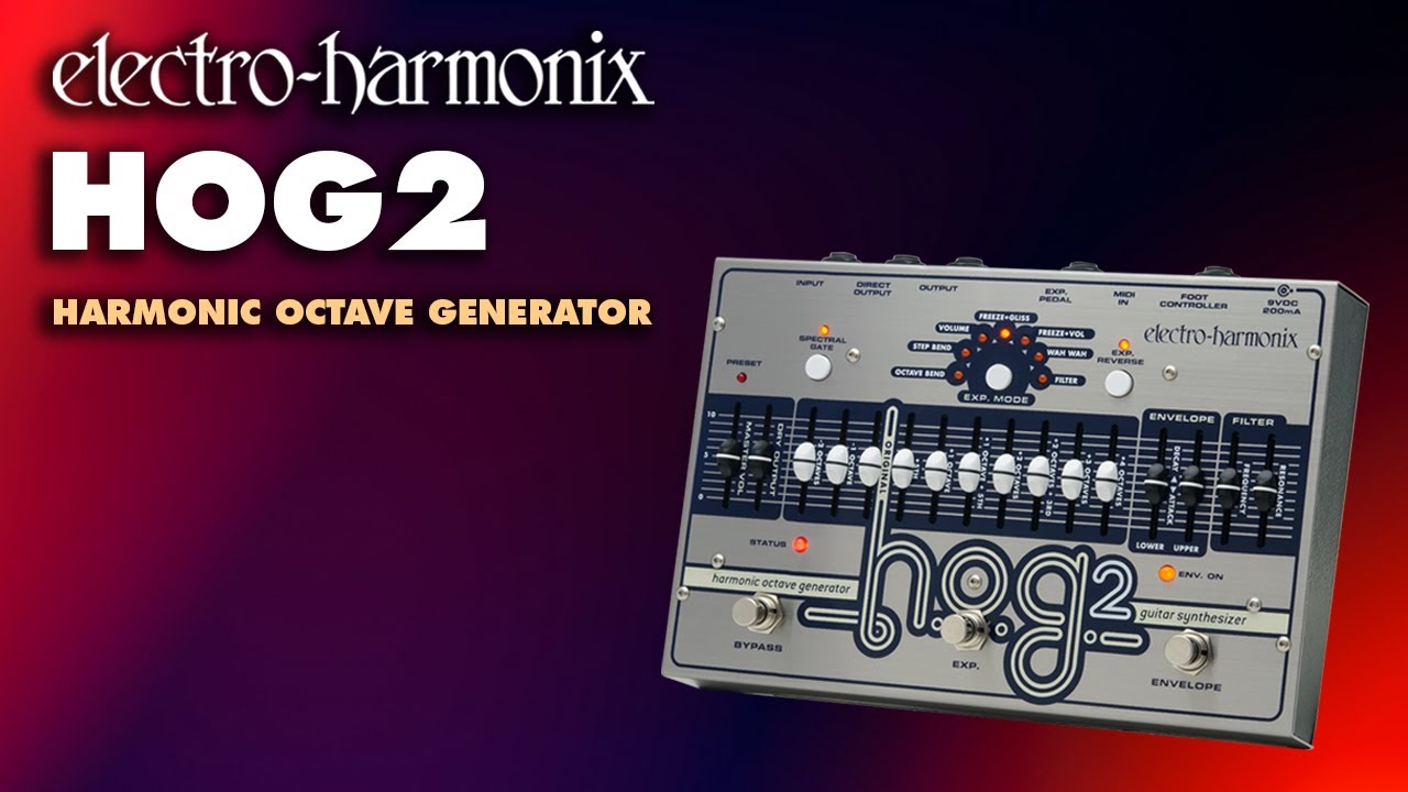 Electro-Harmonix HOG2 Harmonic Octave Generator (EHX Pedal Demo by Bill Ruppert)