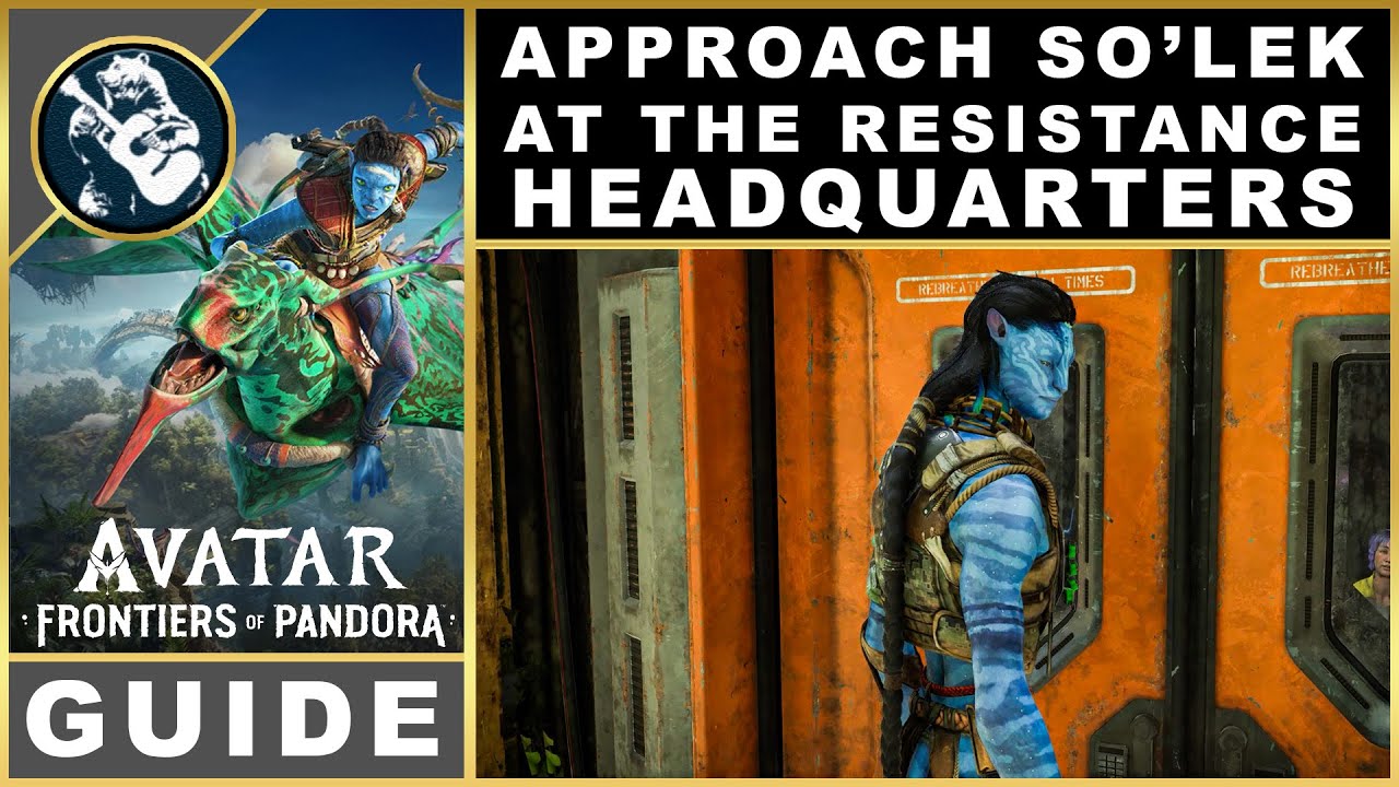 Avatar Frontiers of Pandora Approach So'Lek at Resistance Headquarters | Quest Guide