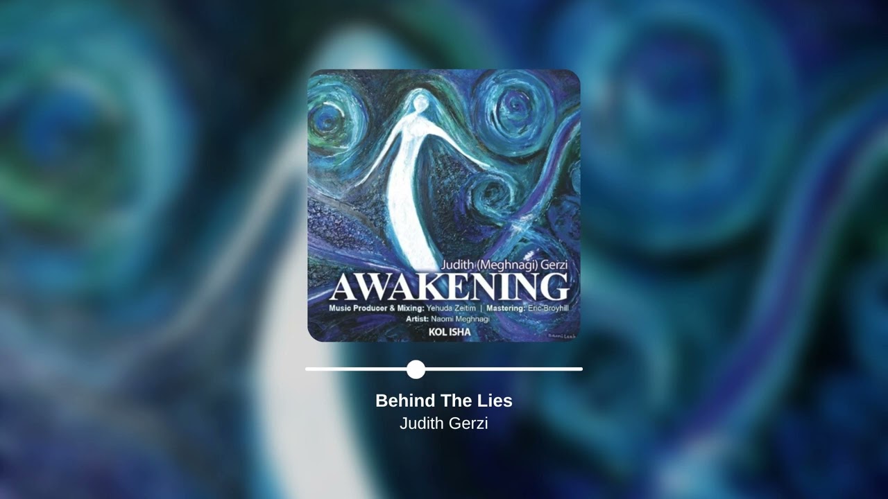 JUDITH GERZI  - Awakening - BEHIND THE LIES - Kol Isha (For women & Girls only)