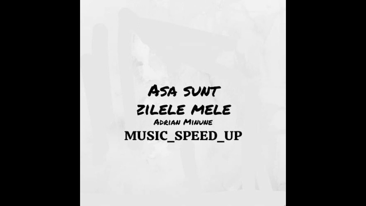 ASA SUNT ZILELE MELE 🔴 MUSIC_SPEED_UP