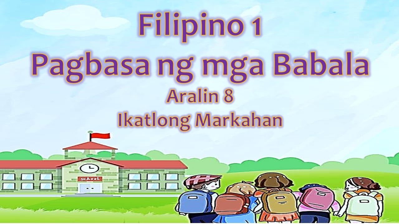 FILIPINO 1_IKATLONG MARKAHAN_ARALIN 8_PAGBASA NG MGA BABALA