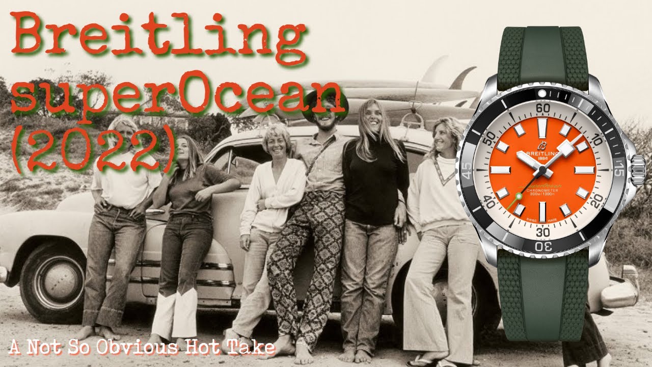 Breitling Superocean (2022 Edition); My Not So Obvious Hot Take