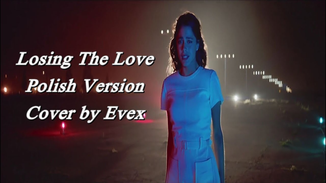 TINI: Losing The Love (Polish Version) - cover by Evex
