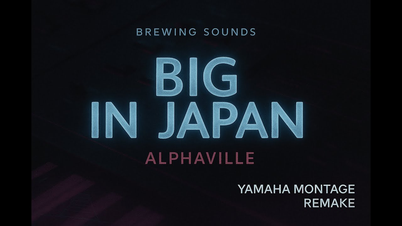 Big in Japan Alphaville 80s Synth Cover Sounds Yamaha Montage