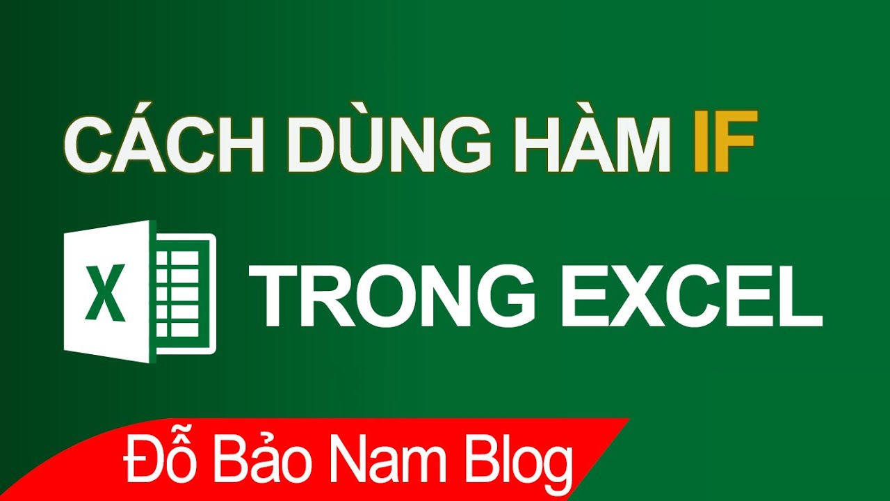 C&aacute;ch d&ugrave;ng h&agrave;m IF trong Excel qua v&iacute; dụ cực hay v&agrave; dễ hiểu
