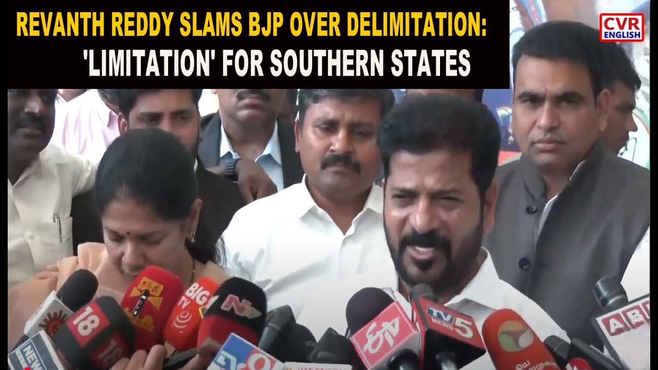 Revanth Reddy Slams BJP Over Delimitation: 'Limitation' for Southern States|CVR English