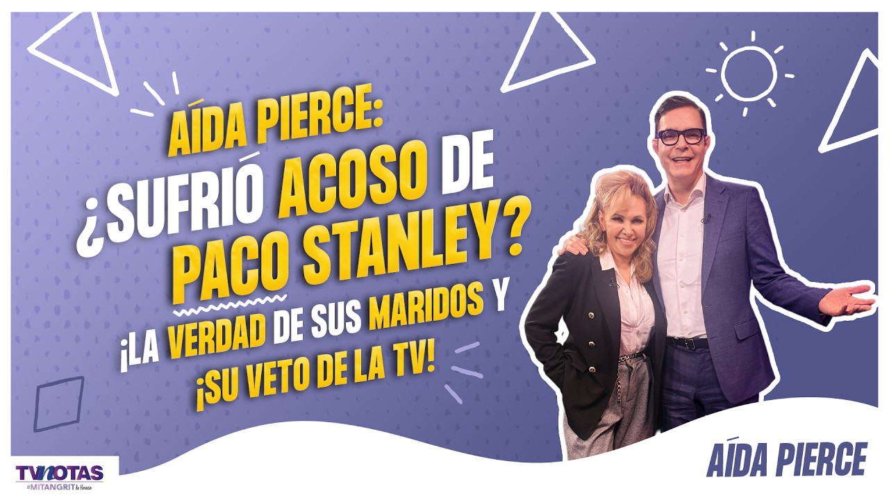 Aida Pierce recuerda Peter Pan, La Carabina de Ambrosio y de Paco Stanley