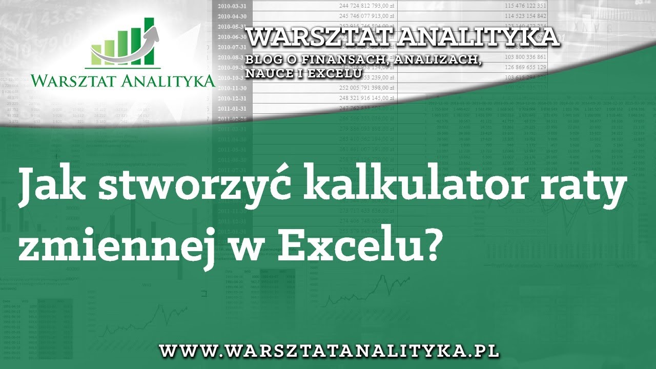 Jak stworzyć kalkulator raty zmiennej w Excelu?