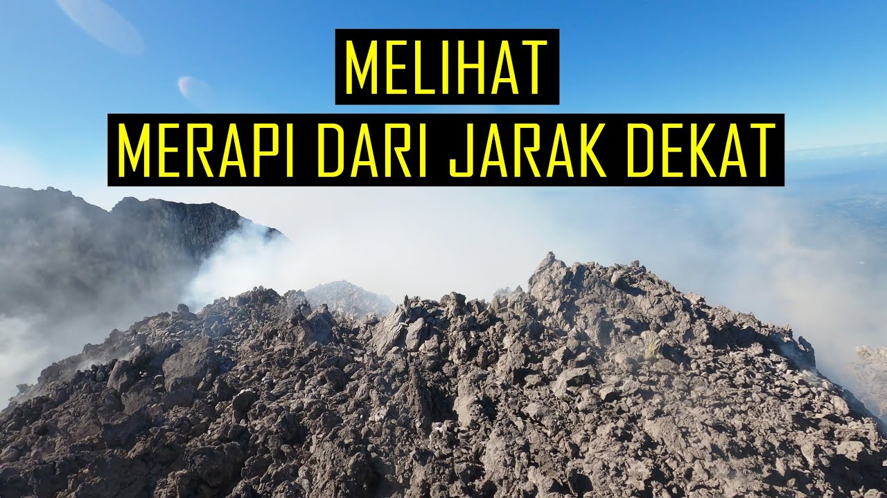 VIDEO LANGKA!! MELIHAT KAWAH MERAPI DARI JARAK SANGAT DEKAT!!
