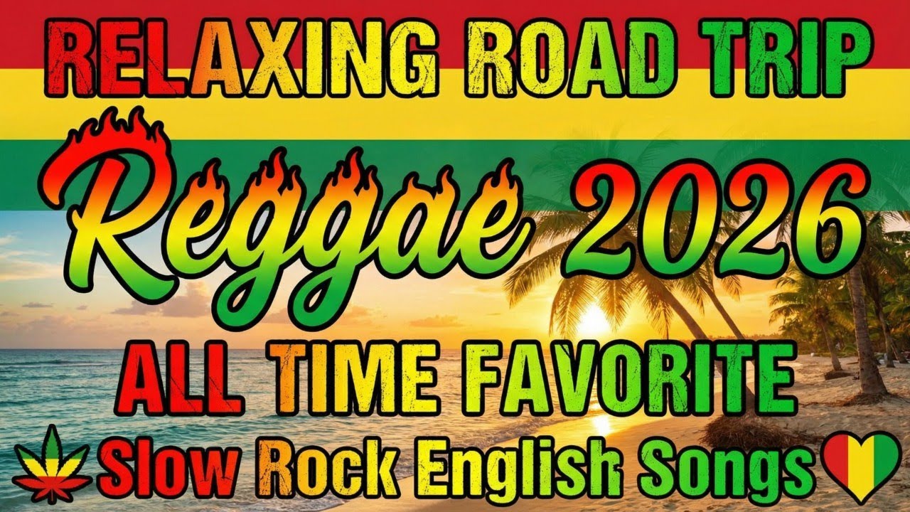 Special Smooth Reggae Songs 2026 | Top 100 Best Relaxing English Music Playlist For Chills