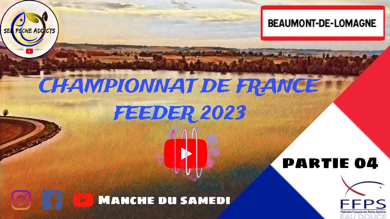 LE CHAMPIONNAT DE FRANCE FEEDER PARTIE 04