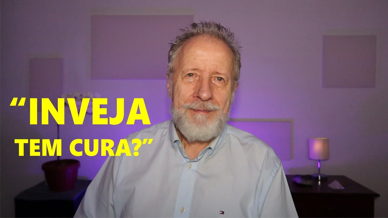 Inveja tem cura?