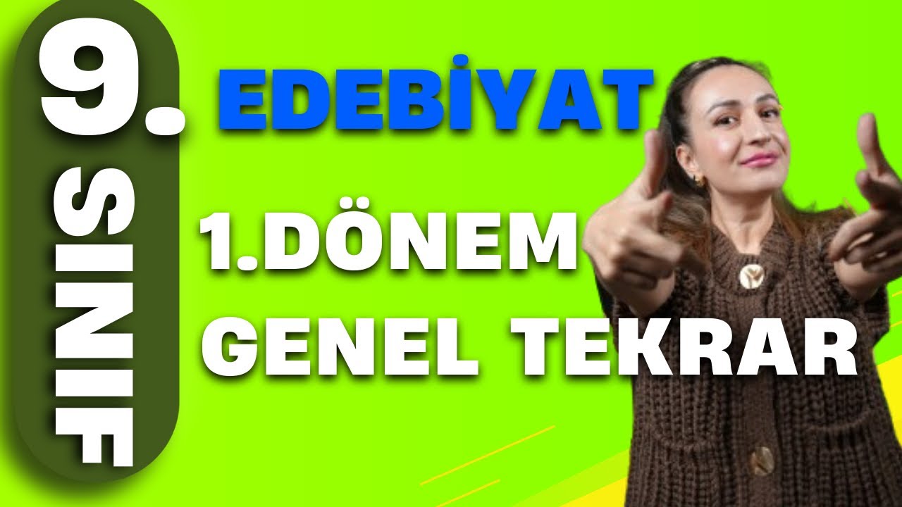 9 SINIF EDEBİYAT 1.DÖNEM GENEL TEKRAR / TEK VİDEO