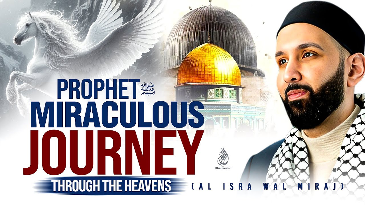 The Hidden Secrets of Al Isra Wal Miraj – Prophet’s (ﷺ) Miraculous Journey | Dr. Omar Suleiman