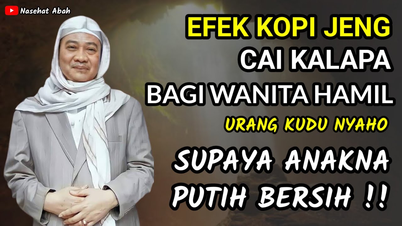 EFEK KOPI JENG CAI KALAPA BAGI WANITA HAMIL | ABUYA UCI CILONGOK