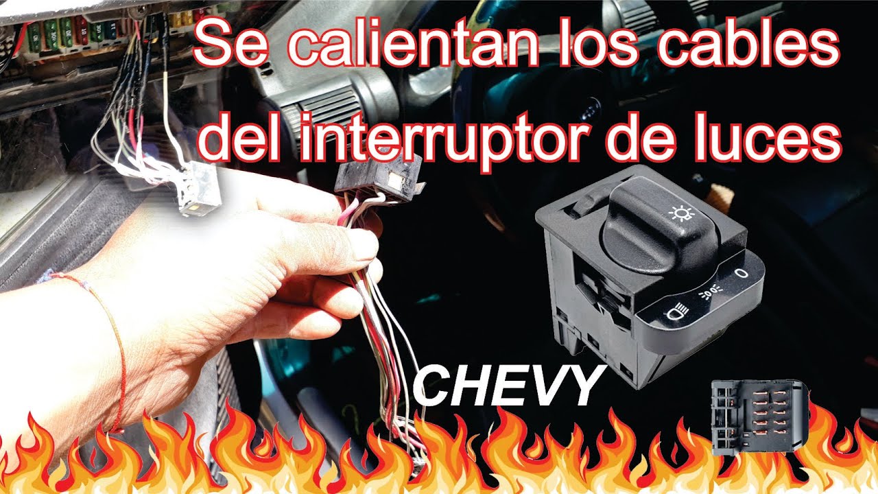 SWITCH DE LUCES DE CHEVY SE CALIENTA, SE CALIENTAN LOS CABLES, ¿COMO ARREGLARLO?