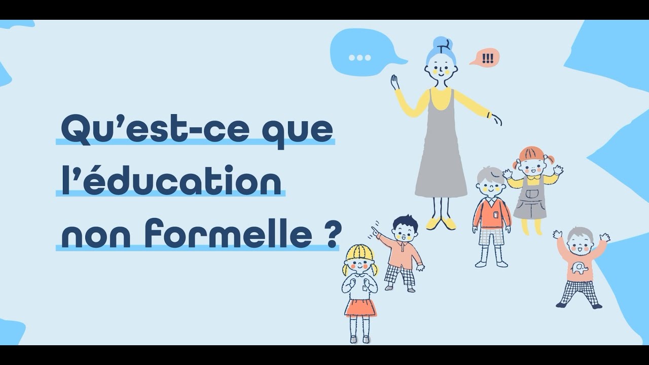 Qu'est-ce que l'éducation non formelle ?