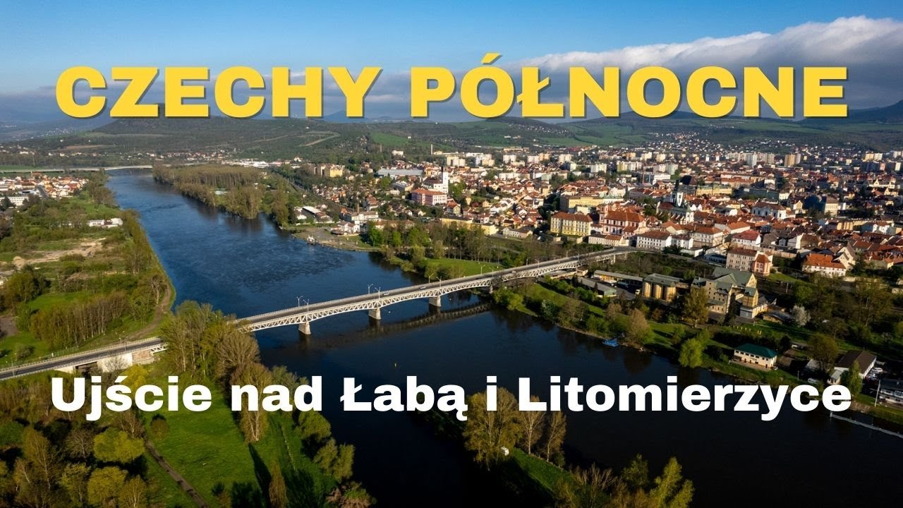 Litomierzyce czy Ujście nad Łabą? Co bardziej zaskakuje w P&oacute;łnocnych Czechach?