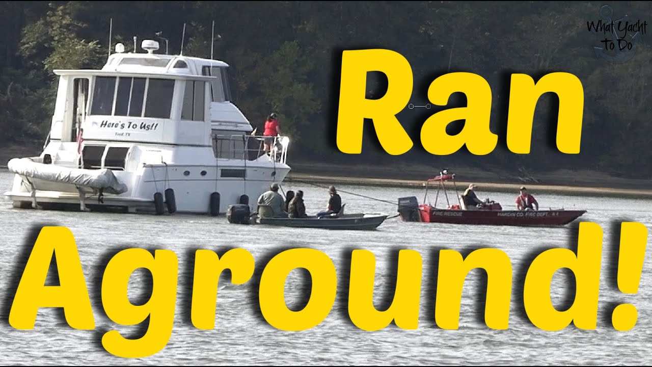 Great Loop Route # 195: Savannah, Tennessee to Counce, Tennessee | What Yacht To Do #ranaground