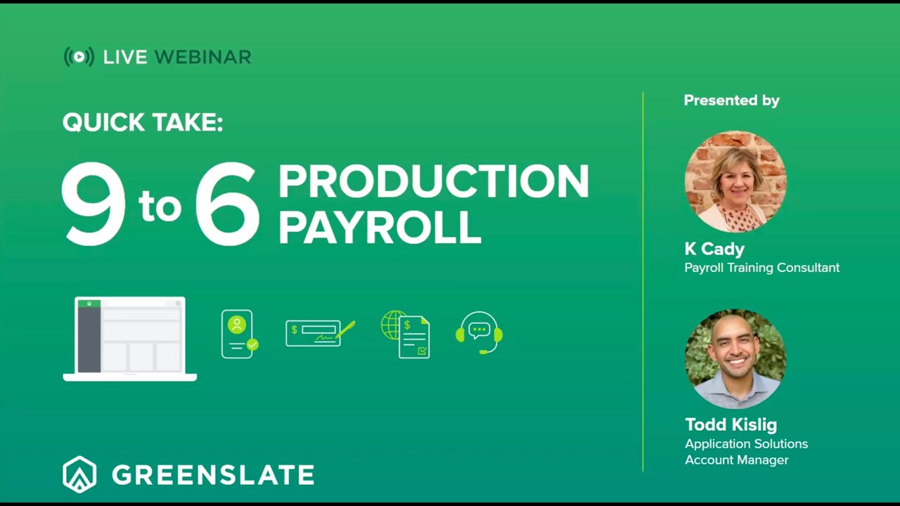 9 to 6 Production Payroll IS Possible (with GreenSlate) - WEBINAR