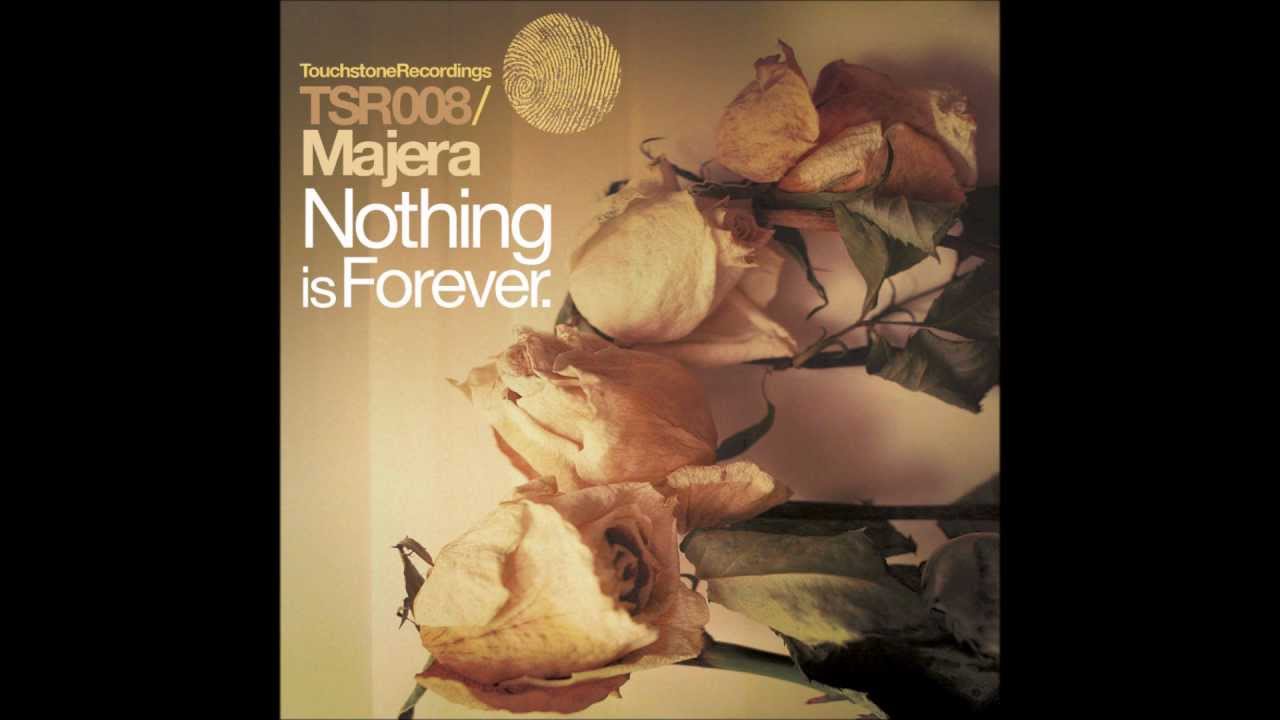 Majera - Nothing Is Forever (Matt Bukovski Remix) [Touchstone recordings]