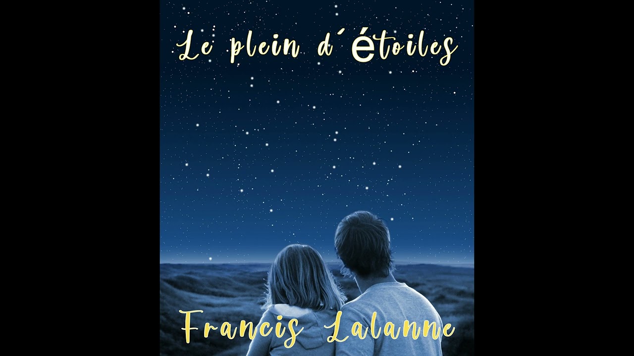 Le plein d'étoiles - Francis Lalanne - chanson nouveauté 2022