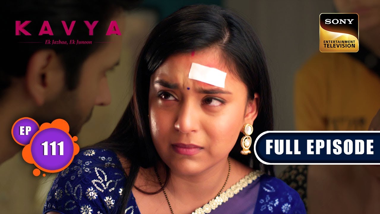 Kavya's Choice | Kavya - Ek Jazbaa, Ek Junoon - Ep 111 | Full Episode | 26 Feb 2024