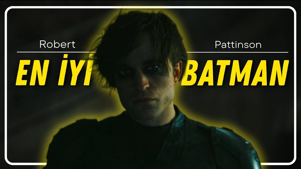 Ergen Batman Neden En İyisi? | The Batman