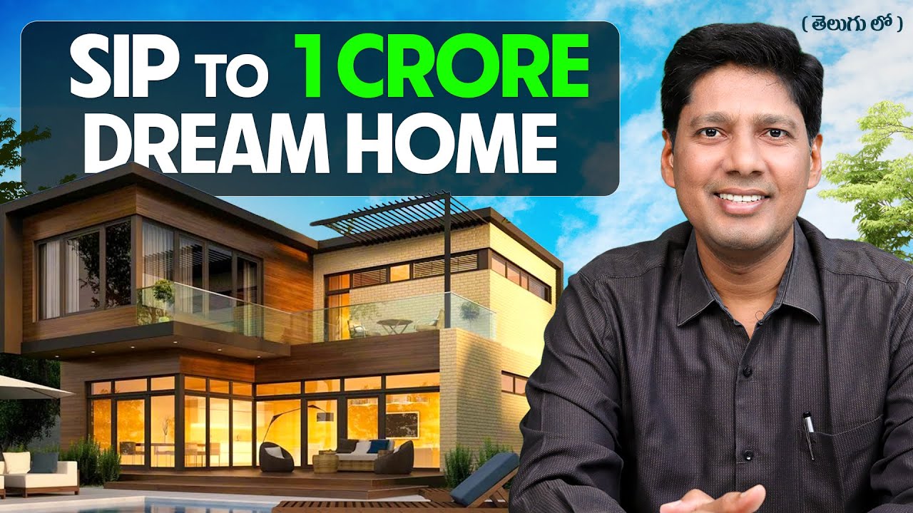 How to buy home with SIP in mutual funds | From SIP to Dream Home in Telugu