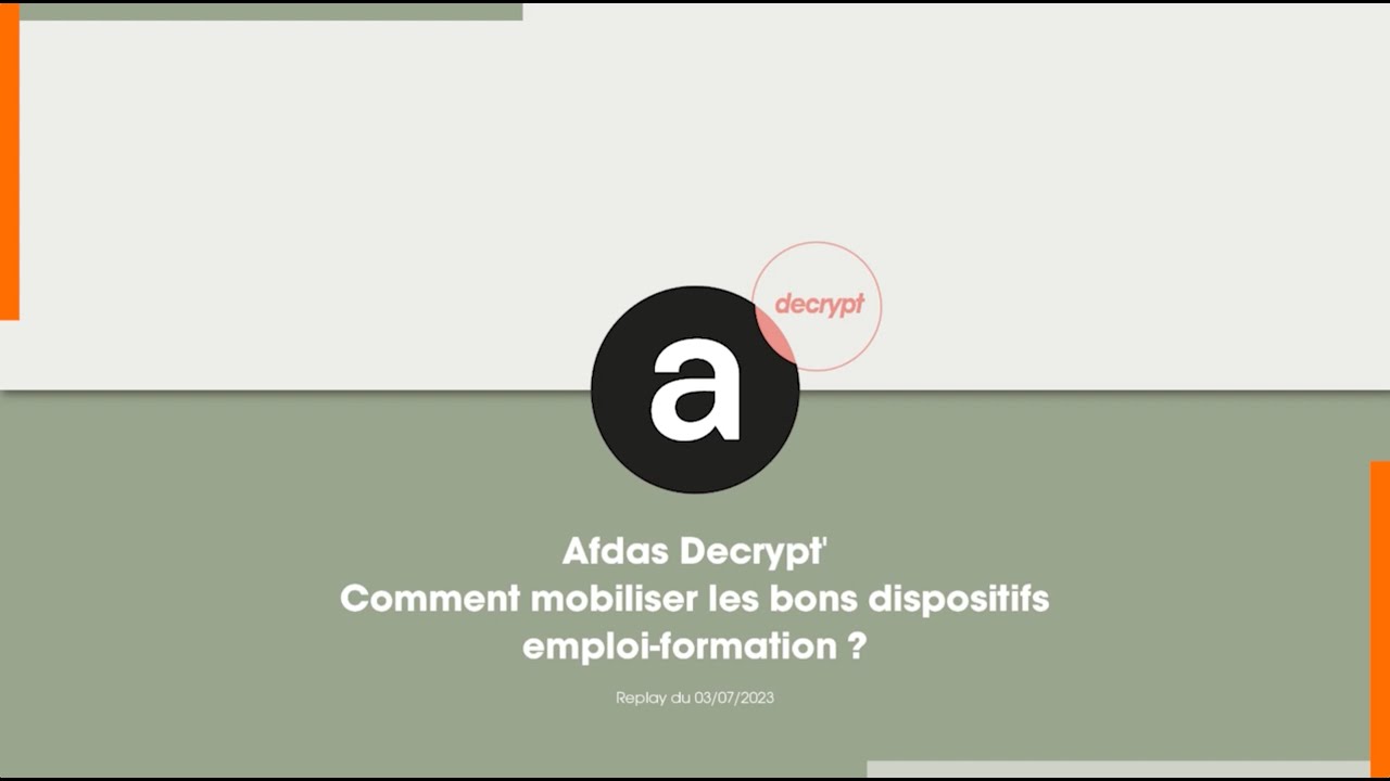 L'Afdas Decrypt’ Comment mobiliser les bons dispositifs emploi-formation ?