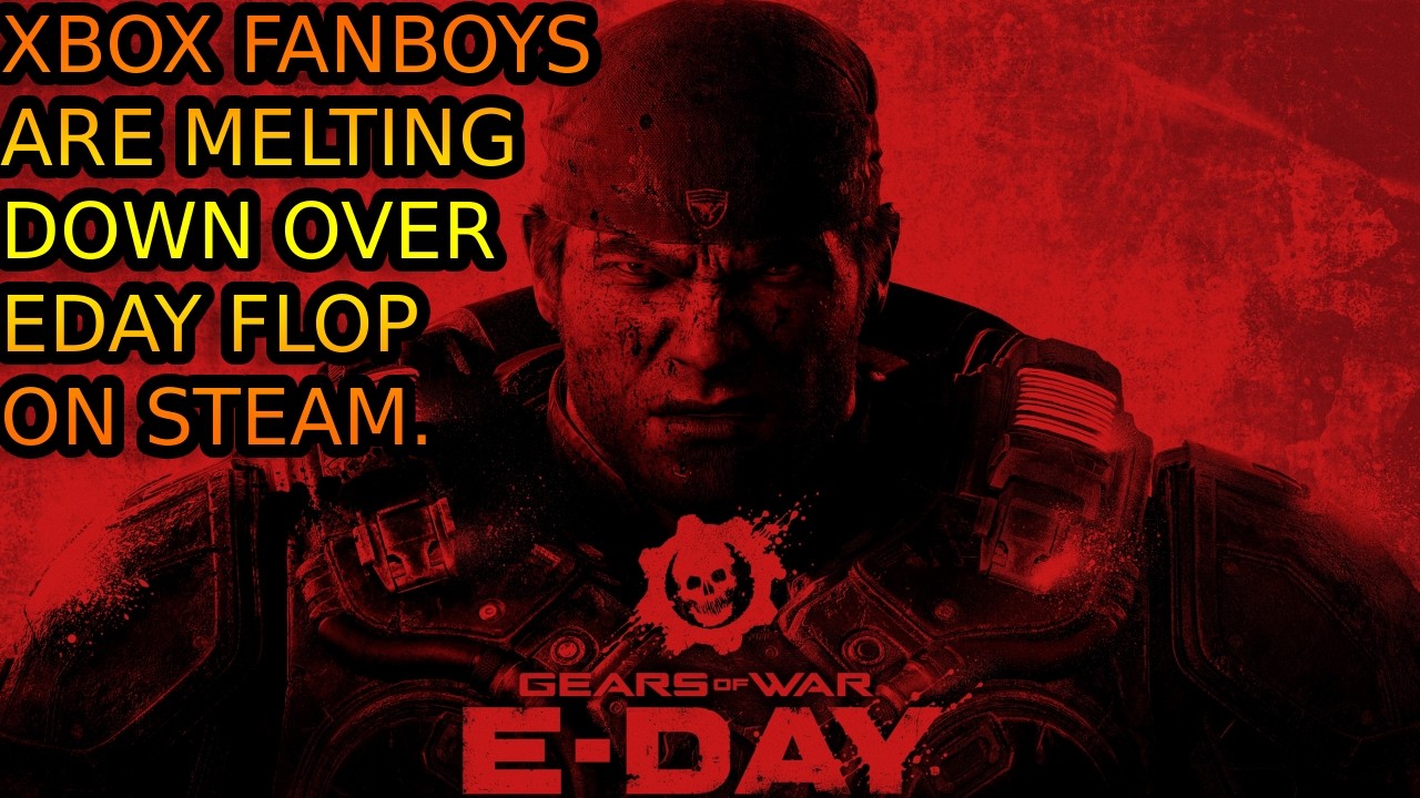 XBOX Fanboys Are Crashing Out Over Gears Of War E-Day Flopping On Steam.