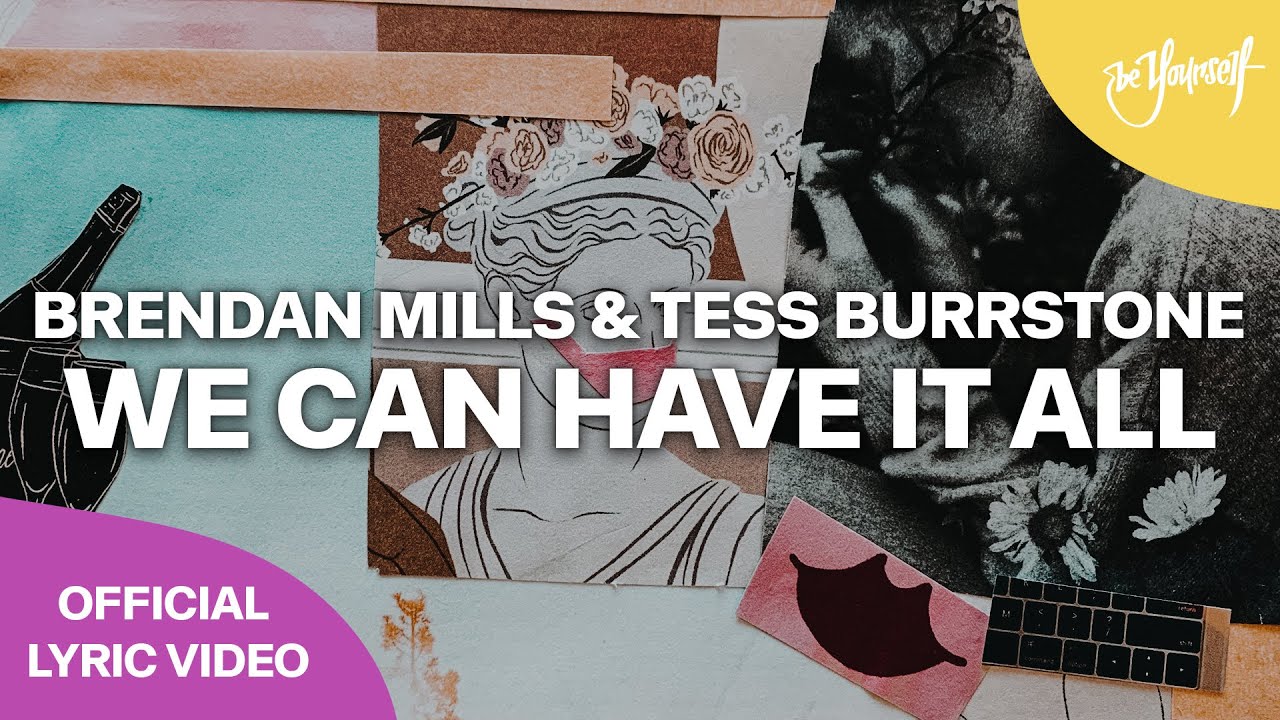 Brendan Mills & Tess Burrstone - We Can Have It All (Official Lyric Video) [Be Yourself]