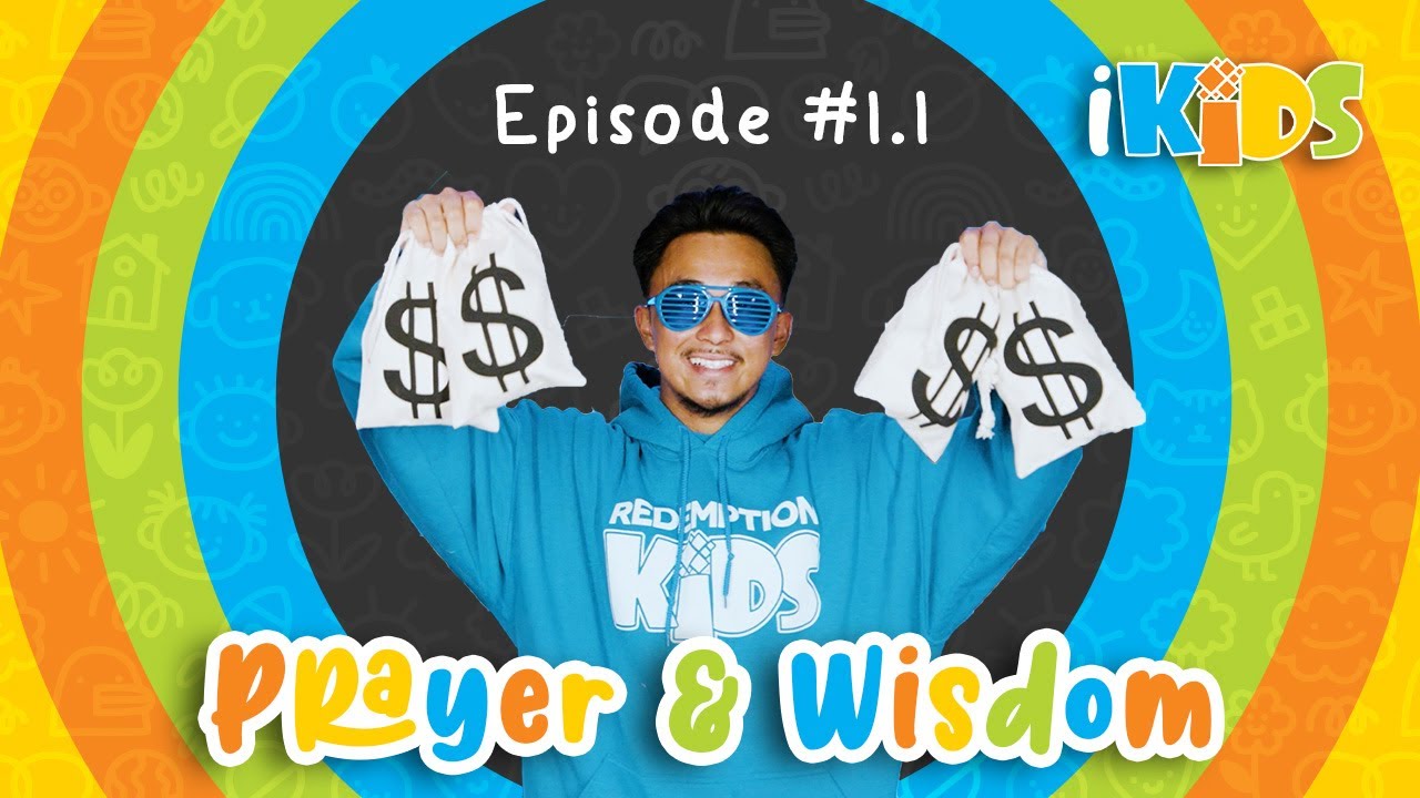 Prayer & Wisdom | iKids 2.0