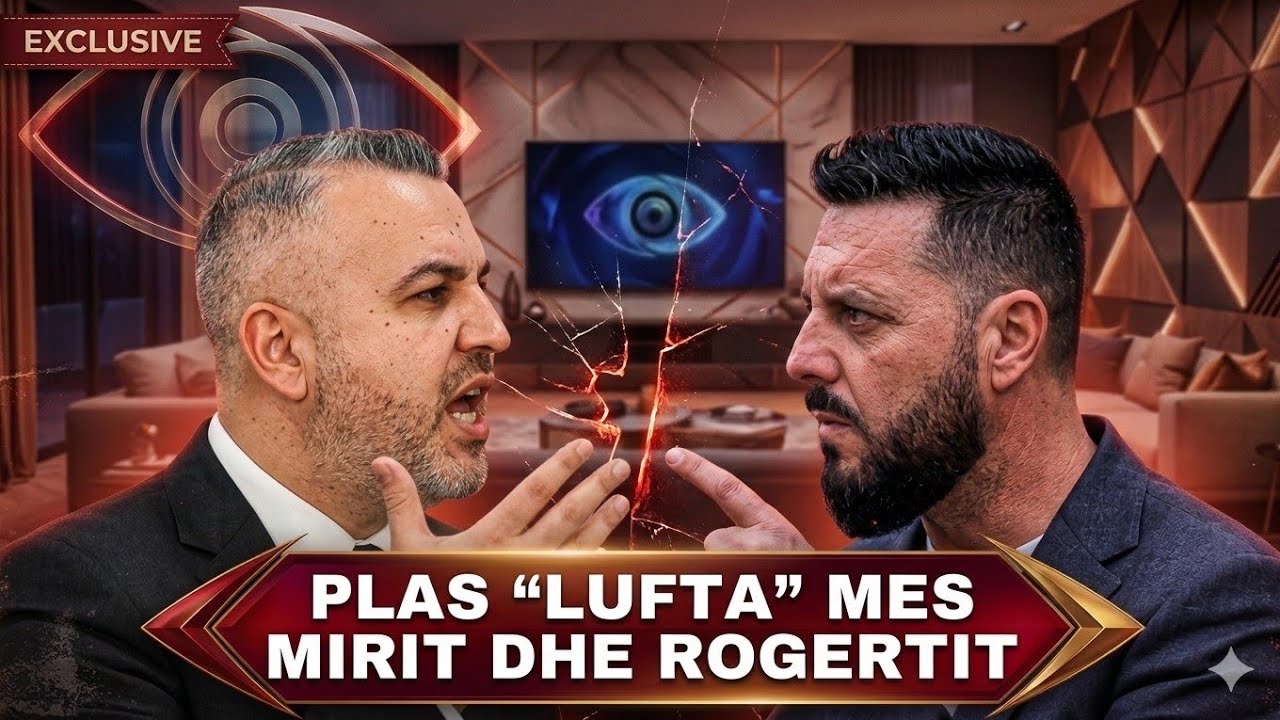 TRONDITSE: Rogerti plasen luften me Mirin, eshte besprere se prisja Big Brother VIP Albania 5