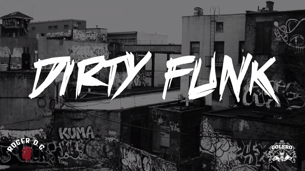 Golero - Dirty Funk feat ROGER O.G.