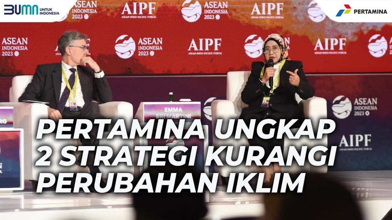 AIPF 2023: Pertamina Ungkap Dua Strategi Kurangi Perubahan Iklim