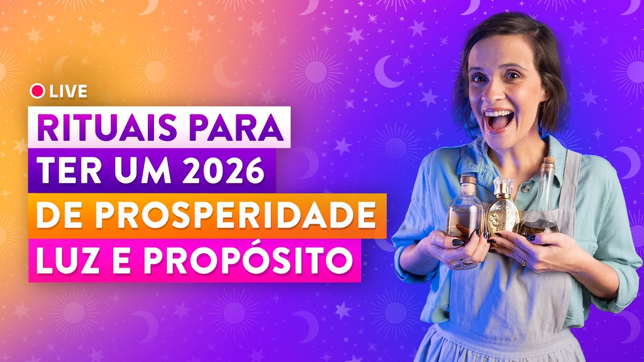 [LIVE] Rituais para ter um 2026 de Prosperidade, Luz e Prop&oacute;sito