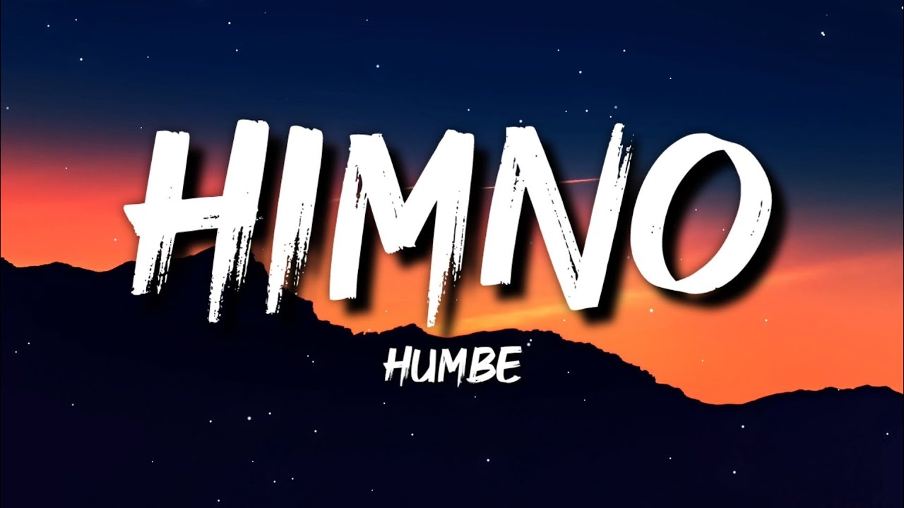 Humbe - Himno (Letra / Lyrics)