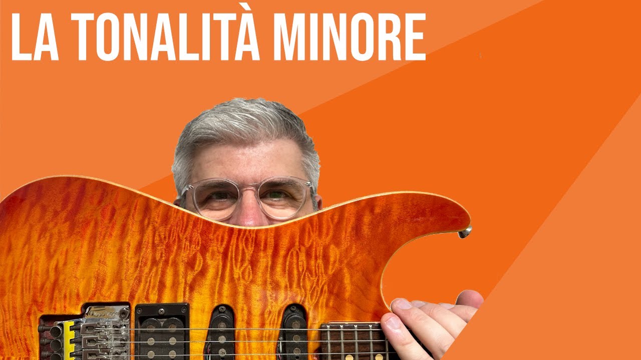 LA TONALITÀ MINORE 🎸