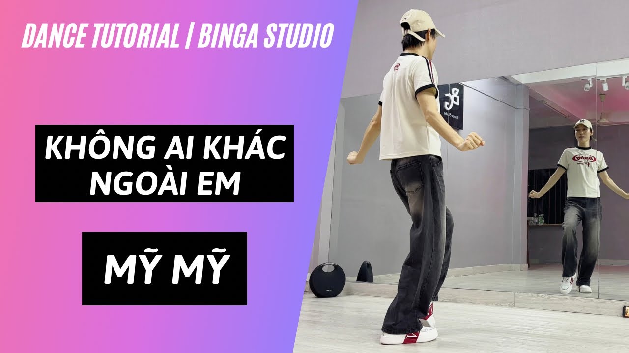 [HƯỚNG DẪN NHẢY/DANCE TUTORIAL] Không Ai Khác Ngoài Em - Mỹ Mỹ by BinGa STUDIO | MIRRORED