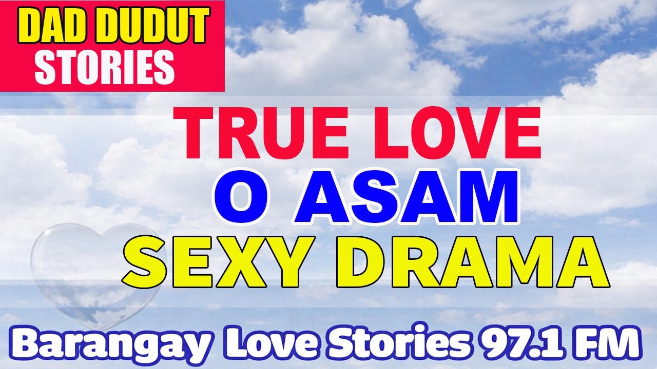 TRUE LOVE O ASAM _ INTON _ PAPA DUDUT STORIES