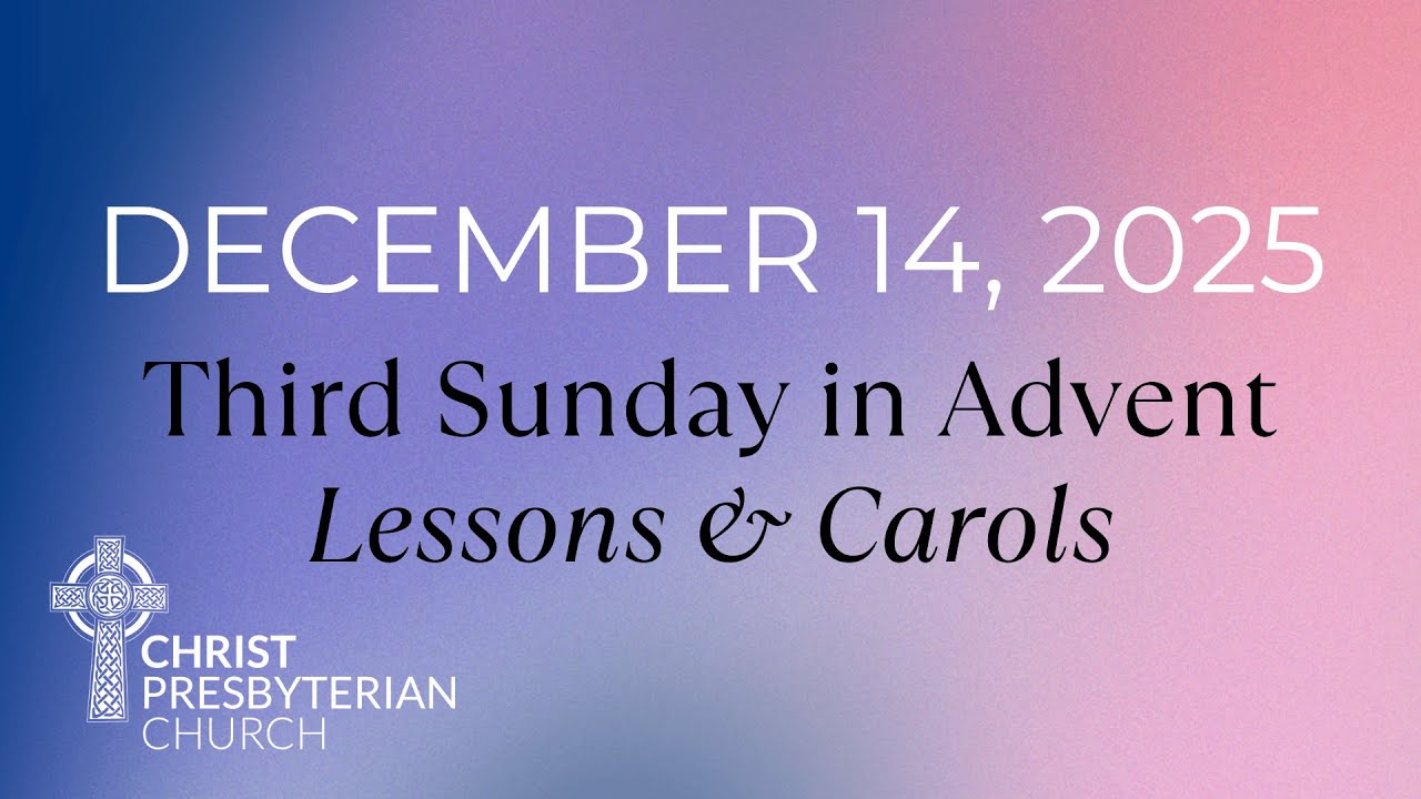 Third Sunday in Advent • December 14, 2025 at 10:30 a.m.