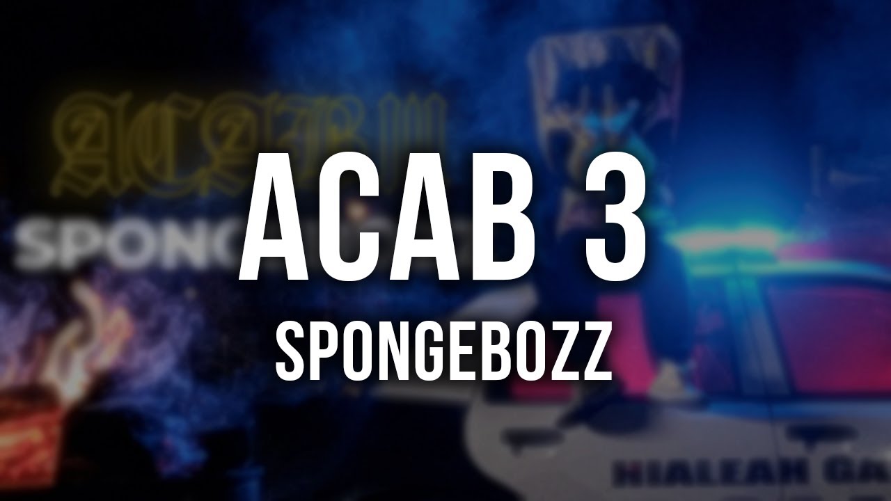 SpongeBOZZ - ACAB 3 [Lyrics]